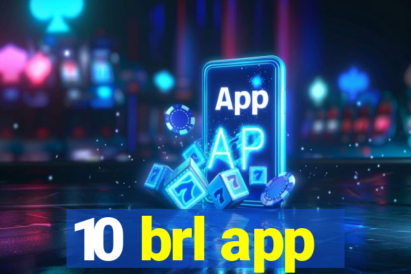 10 brl app